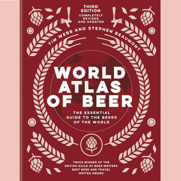 Shopworn: World Atlas of Beer: The Essential Guide to the Beers of the World (Tim Webb, Stephen Beaumont)